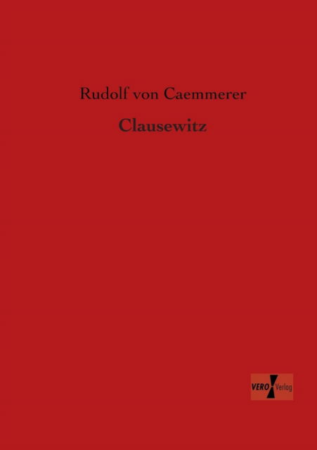 Clausewitz - Rudolf Von Caemmerer - Książki - Vero Verlag GmbH & Co.KG - 9783956103292 - 18 listopada 2019