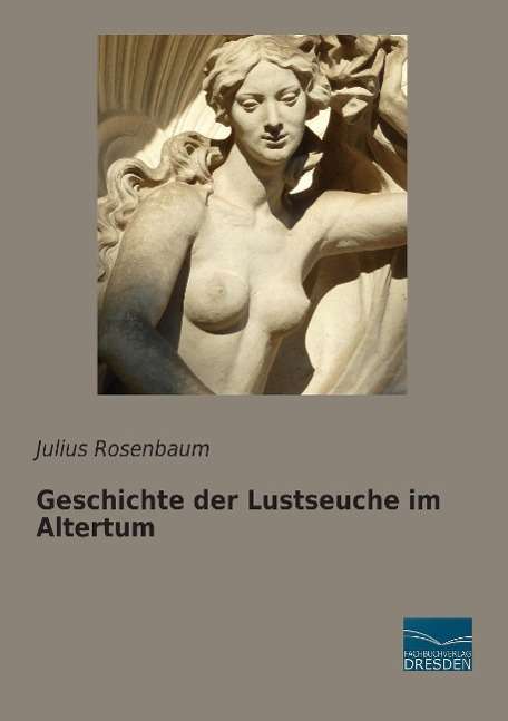 Cover for Rosenbaum · Geschichte der Lustseuche im (Book)