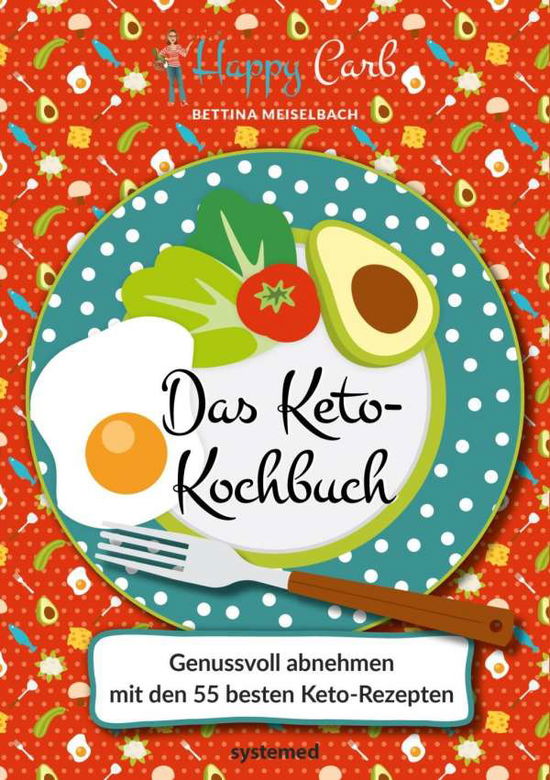 Cover for Meiselbach · Happy Carb: Das Keto-Kochbuc (Book)