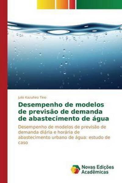 Cover for Tino Julio Kazuhiro · Desempenho De Modelos De Previsao De Demanda De Abastecimento De Agua (Paperback Bog) (2015)