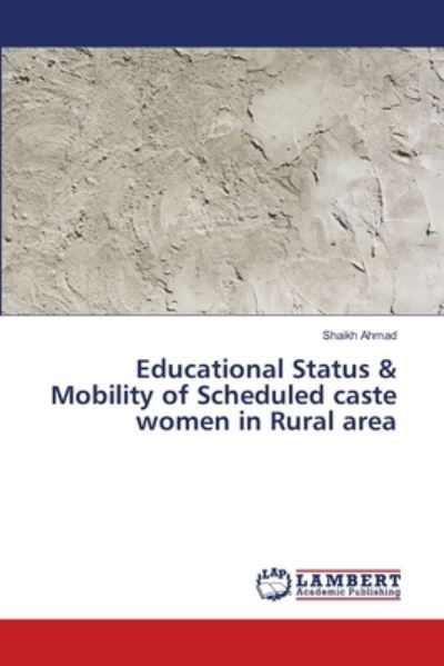 Educational Status & Mobility of - Ahmad - Książki -  - 9786139970292 - 30 listopada 2018