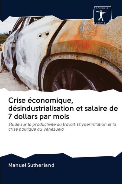 Crise économique, désindustr - Sutherland - Boeken -  - 9786200896292 - 9 juli 2020