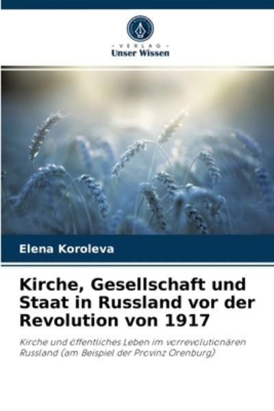 Cover for Elena Koroleva · Kirche, Gesellschaft und Staat in Russland vor der Revolution von 1917 (Paperback Book) (2021)