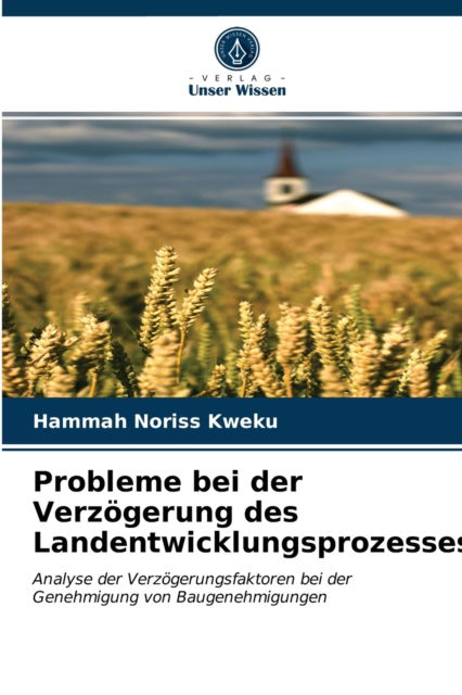 Cover for Hammah Noriss Kweku · Probleme bei der Verzoegerung des Landentwicklungsprozesses (Taschenbuch) (2021)