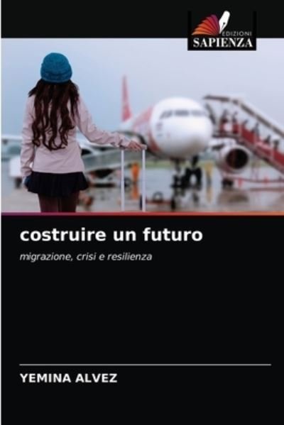 Cover for Yemina Alvez · Costruire Un Futuro (Paperback Bog) (2021)