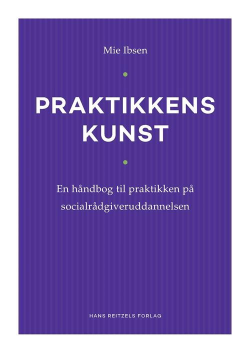 Cover for Mie Ibsen · Praktikkens kunst (Sewn Spine Book) [1st edition] (2025)