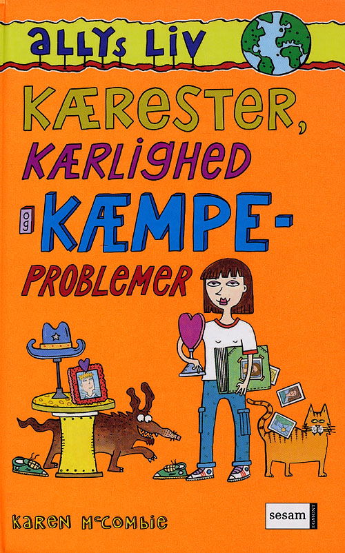 Cover for Karen McCombie · Allys liv, 2: Kærester, kærlighed og kæmpeproblemer (Bound Book) [3. wydanie] (2006)