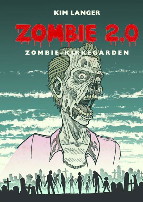 Cover for Kim Langer · Zombie 2.0: ZOMBIE-KIRKEGÅRDEN (Sewn Spine Book) [1st edition] (2015)