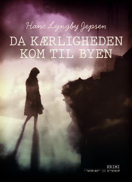 Cover for Hans Lyngby Jepsen · Da kærligheden kom til byen (Sewn Spine Book) [2. wydanie] (2017)