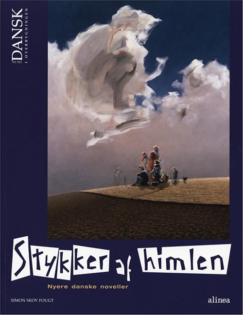 Tid til dansk: Tid til dansk i overbygningen, Stykker af himlen, Elevbog / Web - Simon Skov Fougt - Books - Alinea - 9788723023292 - April 17, 2009