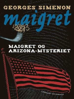 Cover for Georges Simenon · Maigret: Maigret og Arizona-mysteriet (Sewn Spine Book) [1e uitgave] (2018)