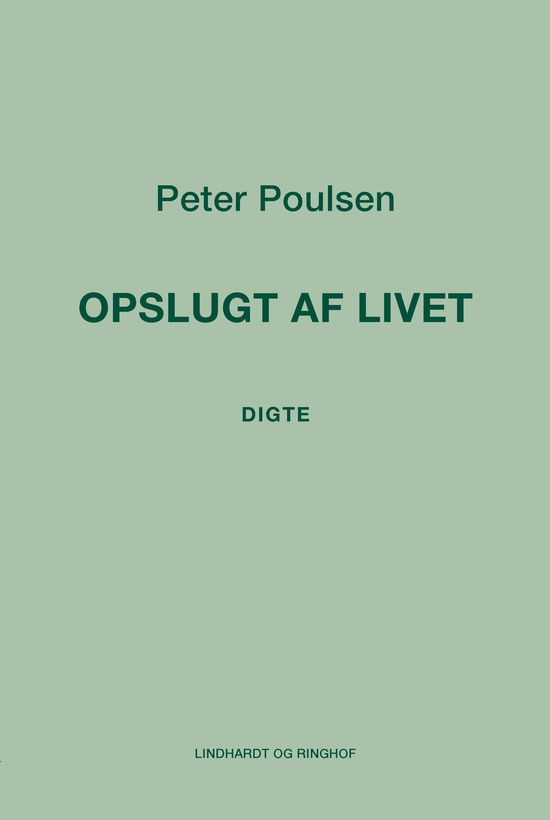 Cover for Peter Poulsen · Opslugt af livet (Sewn Spine Book) [1st edition] (2024)