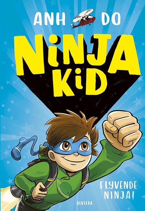 Ninja Kid: Ninja Kid 2: Flyvende ninja! - Anh Do - Boeken - Forlaget Alvilda - 9788741517292 - 1 november 2021