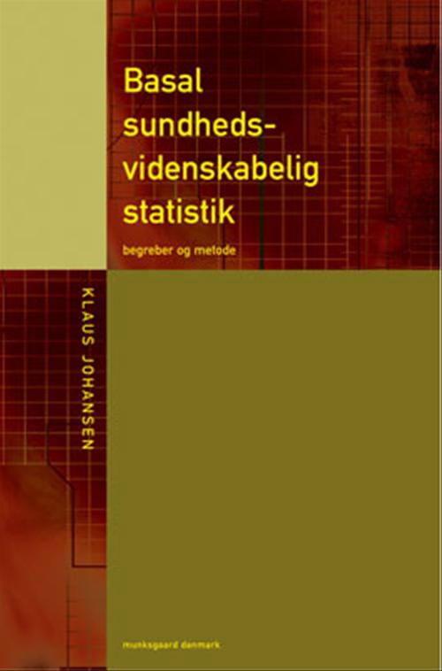 Cover for Klaus Johansen · Basal sundhedsvidenskabelig statistik (Sewn Spine Book) [1. Painos] (2002)