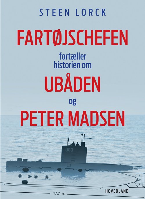 Cover for Steen Lorck · Fartøjschefen fortæller historien om ubåden og Peter Madsen (Sewn Spine Book) [1st edition] (2018)