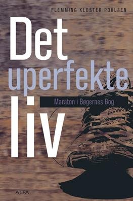 Cover for Flemming Kloster Poulsen · Det uperfekte liv (Sewn Spine Book) [1er édition] (2012)