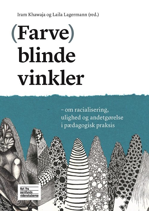 Cover for Iram Khajawa og Laila Lagermann (red.) · (Farve)blinde vinkler (Heftet bok) [1. utgave] (2023)
