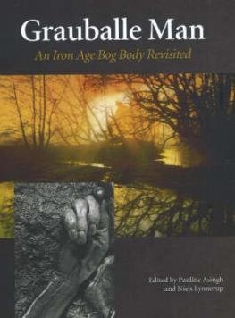 Cover for Pauline Asingh · Jutland Archaeological Society publications: Grauballe Man (Innbunden bok) [1. utgave] [Indbundet] (2007)