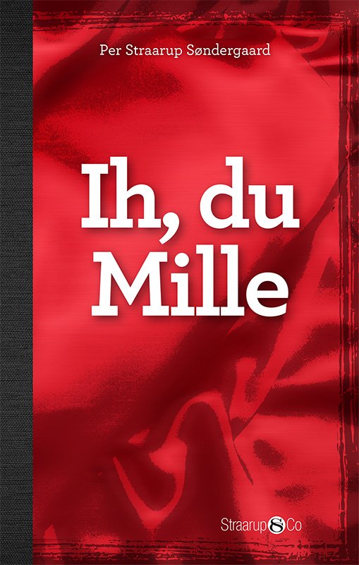 Cover for Per Straarup Søndergaard · Hip: Ih, du Mille (Hardcover Book) [1. Painos] (2018)