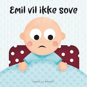 Cover for Danielle Brandt · Emil vil ikke: Emil vil ikke sove (Cardboard Book) [1. Painos] (2022)