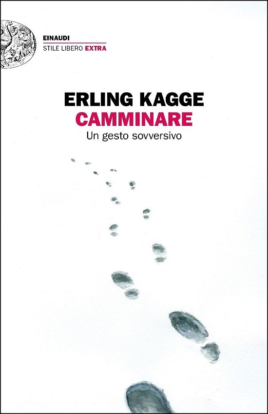 Cover for Erling Kagge · Camminare. Un Gesto Sovversivo (Buch)