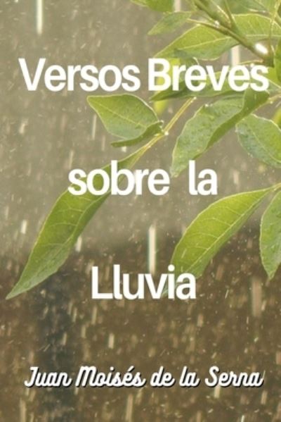 Cover for Juan Moises de la Serna · Versos Breves Sobre La Lluvia (Taschenbuch) (2021)