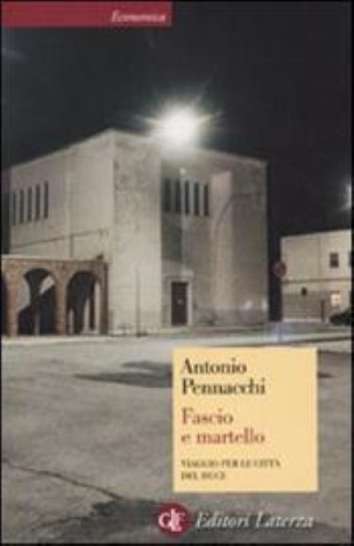 Cover for Antonio Pennacchi · Fascio e martello. Viaggio per le citta del duce (MERCH) (2010)