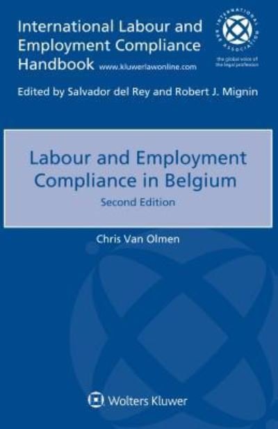 Labour and Employment Compliance in Belgium - Chris Van Olmen - Bøger - Kluwer Law International - 9789041193292 - 7. november 2017