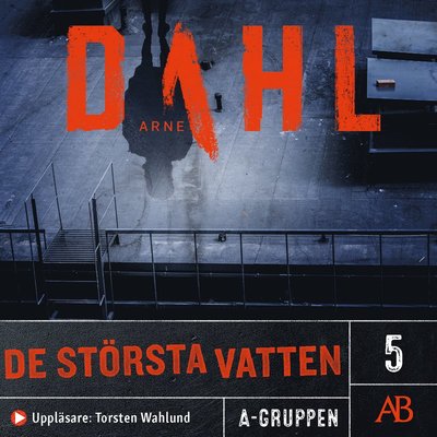 Cover for Arne Dahl · De största vatten (Audiobook (MP3)) (2021)