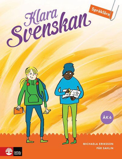 Klara svenskan Åk 6 Elevbok Språklära - Pär Sahlin - Livres - Natur & Kultur Läromedel - 9789127448292 - 28 mars 2017