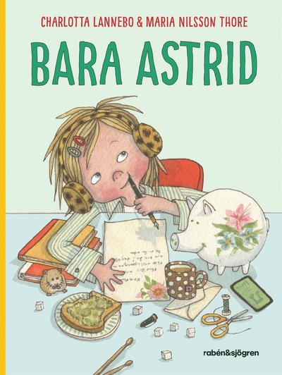 Cover for Charlotta Lannebo · Bara Astrid (Bound Book) (2023)