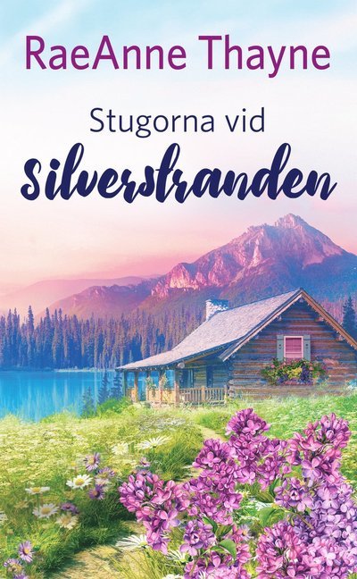 Cover for RaeAnne Thayne · Silk: Stugorna vid Silverstranden (Book) (2020)