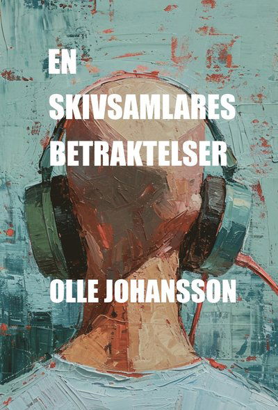 Cover for Olle Johansson · En skivsamlares betraktelser (Paperback Book) (2024)