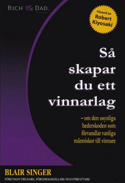 Cover for Blair Singer · Så skapar du ett vinnarlag : om den osynliga hederskoden som förvandlar vanliga människor till vinnare (Taschenbuch) (2010)