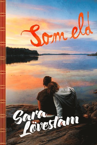 Cover for Sara Lövestam · Som eld (Gebundesens Buch) (2015)