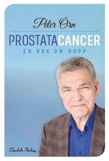 Cover for Peter Örn · Prostatacancer : en bok om hopp (Bound Book) (2016)