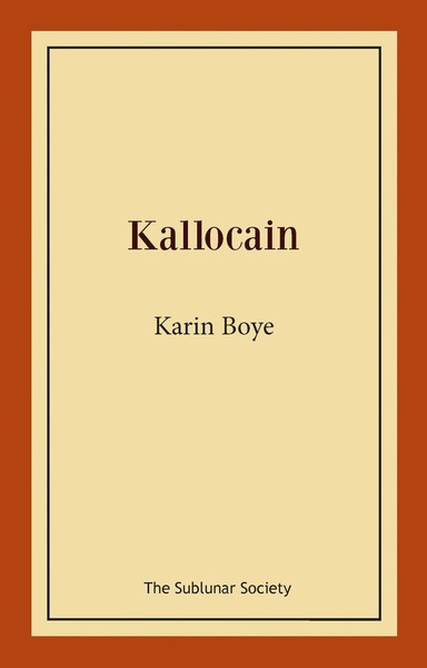 Kallocain - Karin Boye - Books - The Sublunar Society - 9789188221292 - June 10, 2018