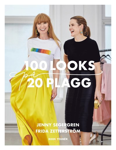 100 looks på 20 plagg - Frida Zetterström - Libros - Roos & Tegner - 9789188953292 - 3 de septiembre de 2019