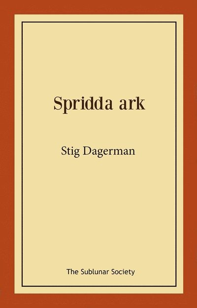 Spridda ark - Stig Dagerman - Książki - The Sublunar Society - 9789189518292 - 7 stycznia 2025