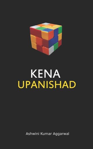 Cover for Ashwini Kumar Aggarwal · Kena Upanishad (Paperback Book) (2019)