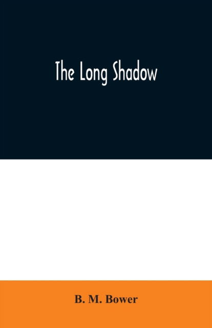 Cover for B M Bower · The Long Shadow (Paperback Book) (2020)