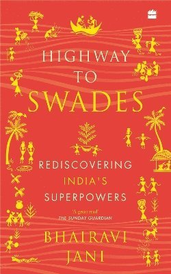 Cover for Bhairavi Jani · Highway to Swades: Rediscovering India's Superpowers (Paperback Book) (2023)