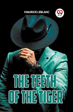 Cover for Maurice LeBlanc · THE TEETH OF THE TIGER (Edition2023) (Paperback Book) (2023)
