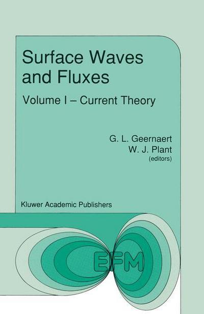 Cover for G L Geernaert · Surface Waves and Fluxes: Volume I - Current Theory - Environmental Fluid Mechanics (Paperback Book) [Softcover reprint of the original 1st ed. 1990 edition] (2011)