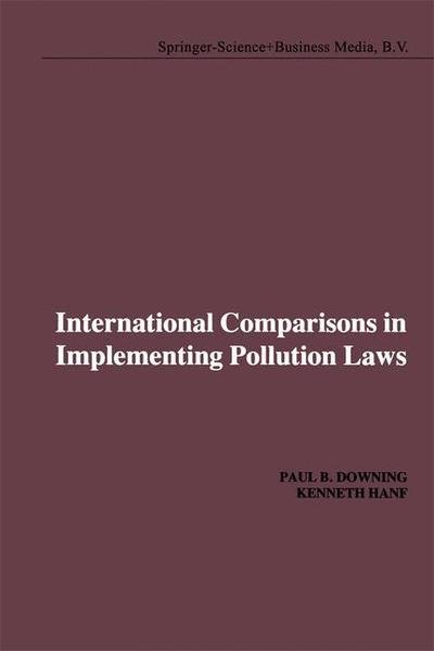 Cover for P B Downing · International Comparisons in Implementing Pollution Laws (Pocketbok) [Softcover reprint of the original 1st ed. 1983 edition] (2013)