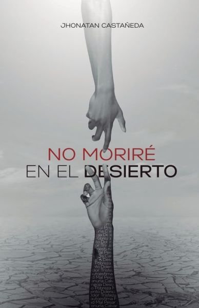 Cover for Jhonatan Castañeda · No Moriré En El Desierto (Pocketbok) (2019)