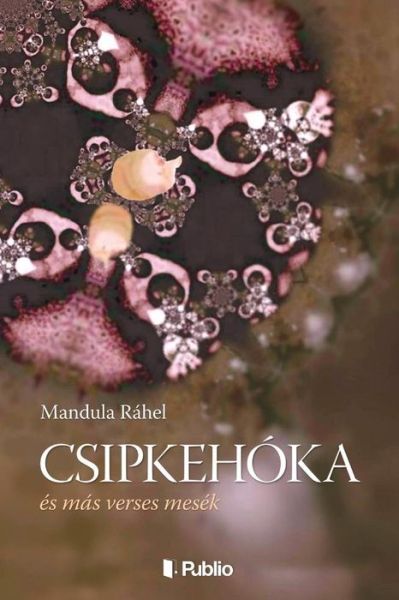 Cover for Mandula Ráhel · Csipkehoka : és más verses mesék (Paperback Book) (2017)