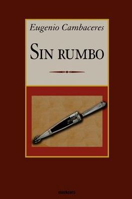 Cover for Eugenio Cambaceres · Sin Rumbo (Pocketbok) (2005)