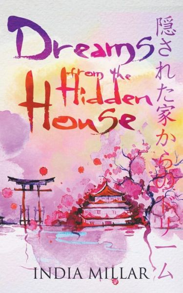 Cover for India Millar · Dreams From The Hidden House: A Haiku Collection (Paperback Book) (2019)