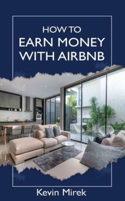Kevin Mirek · How to earn money with Airbnb (Taschenbuch) (2024)